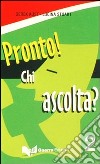 Pronto! Chi ascolta? 2 audiocassette libro di Aust Derek Stuart Lucina