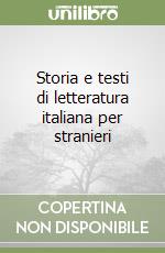 Storia e testi di letteratura italiana per stranieri libro