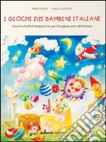 I giochi dei bambini italiani. Giochi ed attività per l'insegnamento dell'italiano