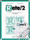 Rete! 2. Corso multimediale d'italiano per stranieri. Libro di casa. Con CD Audio libro di Mezzadri Marco Balboni Paolo E.