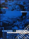 L'italiano in azienda. Testo libro di Pelizza Giovanna Mezzadri Marco