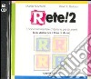 Rete! 2. Corso multimediale d'italiano per stranieri. 2 CD Audio libro