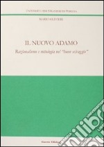 Il nuovo Adamo. Razionalismo e mitologia nel «buon selvaggio» libro