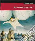 Due fantastici racconti. Livello avanzato libro