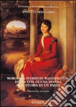 Marianna Florenzi Waddington: dalla vita di una donna alla storia di un paese. Manoscritti ed inediti