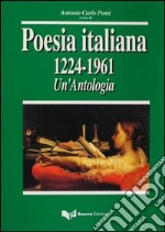 Poesia italiana 1224-1961. Un'antologia libro