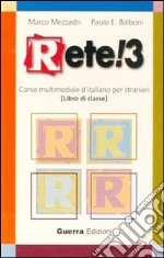 Rete! 3. Corso multimediale d'italiano per stranieri. Audiocassetta libro