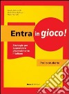 Entra in gioco! Strategie per apprendere piacevolmente l'italiano. Per lo studente libro di Minciarelli Fausto Ricci Kholousi Paola Sorcetti Flavia