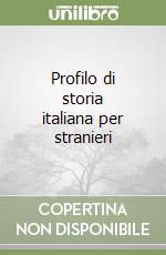 Profilo di storia italiana per stranieri libro
