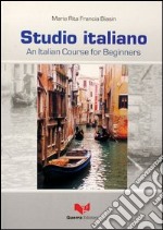 Studio italiano. An Italian course for beginners libro