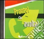 Pronto! Chi ascolta? 2 CD Audio libro