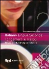 Italiano lingua seconda: fondamenti e metodi. Vol. 2: Lingue e culture d'origine libro