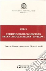 Celi 1. Certificato di conoscenza della lingua italiana. Livello 1. Audiocassetta libro