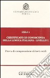 Celi 1. Certificato di conoscenza della lingua italiana. Livello 1. Audiocassetta libro di Università per stranieri di Perugia (cur.)