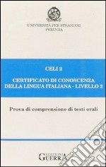 Celi 2. Certificato di conoscenza della lingua italiana. Livello 2. Audiocassetta libro