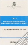 Celi 2. Certificato di conoscenza della lingua italiana. Livello 2. Audiocassetta libro di Università per stranieri di Perugia (cur.)