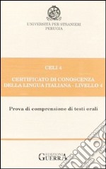 Celi 4. Certificato di conoscenza della lingua italiana. Livello 4. Audiocassetta libro