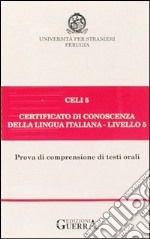 Celi 5. Certificato di conoscenza della lingua italiana. Livello 5. Audiocassetta