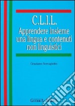 C.L.I.L. Apprendere insieme una lingua e contenuti non linguistici