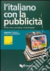 L'italiano con la pubblicità. Livello elementare. Con videocassetta libro