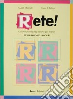 Rete! Primo approccio. Parte A libro