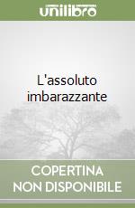 L'assoluto imbarazzante libro