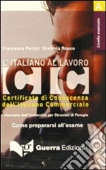 L'italiano al lavoro. CIC. Livello avanzato. Audiocassetta libro