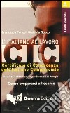 L'italiano al lavoro. CIC. Livello avanzato. Audiocassetta libro