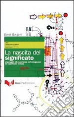 La nascita del significato. Linguaggio ed esperienza nell'ontogenesi del significato verbale