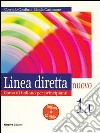 Linea diretta nuovo. Volume 1A. Corso di italiano per principianti. Libro per lo studente. Con CD Audio libro