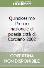 Quindicesimo Premio nazionale di poesia città di Corciano 2002 libro