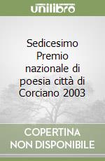 Sedicesimo Premio nazionale di poesia città di Corciano 2003 libro