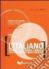 L'italiano come prima o seconda lingua nelle sue varietà scritte e parlate. Vol. 1: Forme, strutture, usi libro di Moretti G. Battista