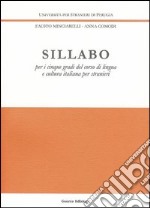 Sillabo. Per i cinque gradi del corso di lingua e cultura italiana poer stranieri libro