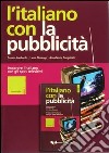 L'italiano con la pubblicità. Livello intermedio. Imparare l'italiano con gli spot televisivi. Con videocassetta libro