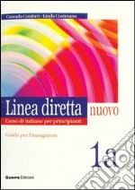 Linea diretta nuovo. Volume 1A. Guida per l'insegnante libro