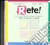 Rete! Primo approccio. CD Audio (B) libro