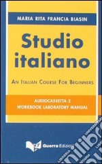 Studio italiano. An italian course for beginners. 2 audiocassette libro