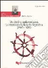 Un destino sudamericano. La letteratura italiana in Argentina (1910-1970) libro