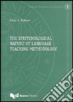 The epistemological nature of language teaching methodology libro