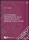 La naturaleza epistemológica de la metodología de la enseñanza de la lengua libro di Balboni Paolo E. Valsecchi R. (cur.)