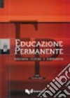 Educazione permanente. Linguaggi, culture e formazione (2005). Nuova serie libro