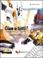 Ciao a tutti! Méthode d'italien pour débutants. Cahier de l'élève. Con CD Audio