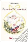 Frammenti di emozioni libro di Marcacci Clara