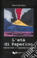 L'età di Paperino. Manierismo e supermanierismo