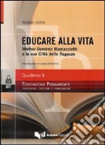 Educare alla vita. Mother Dominic Ramacciotti e la sua Città delle ragazze libro