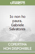 Io non ho paura. Gabriele Salvatores libro