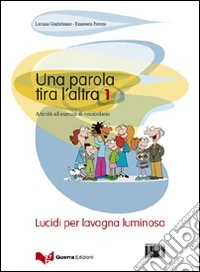 Una parola tira l'altra. Lucidi. Vol. 1 libro