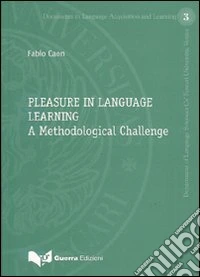 Pleasure in language learning. A methodological challenge