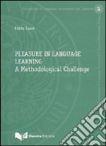 Pleasure in language learning. A methodological challenge libro